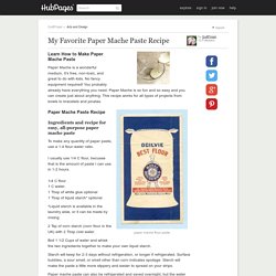 My Favorite Paper Mache Paste Recipe