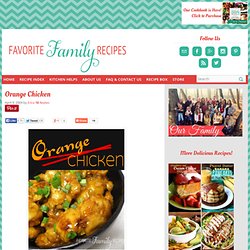 Favorite Family Recipes: Orange Chicken