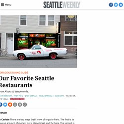 Our Favorite Seattle Restaurants - Seattle Weekly