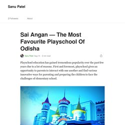 Sai Angan – The Most Favourite Playschool Of Odisha