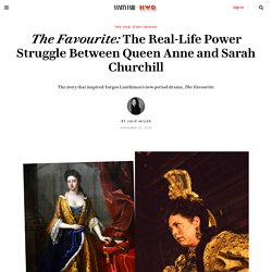 The Favourite: The Real-Life Power Struggle Between Queen Anne and Sarah Churchill