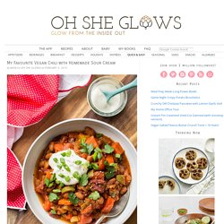 My Favourite Vegan Chili with Homemade Sour Cream — Oh She Glows