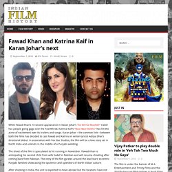 Fawad Khan and Katrina Kaif in Karan Johar’s next
