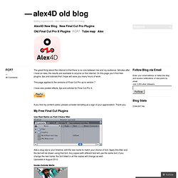 Final Cut Classic home « Alex4D: Editing organazized