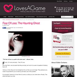 Fear Of Loss: The Haunting Ghost