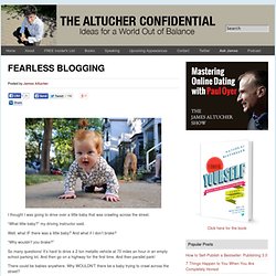 FEARLESS BLOGGING Altucher Confidential
