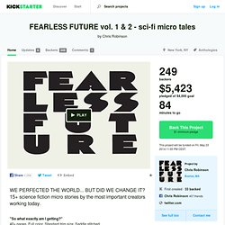 FEARLESS FUTURE vol. 1 & 2 - sci-fi micro tales by Chris Robinson