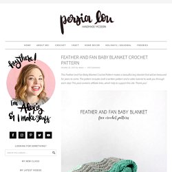 Feather and Fan Baby Blanket Crochet Pattern - Persia Lou