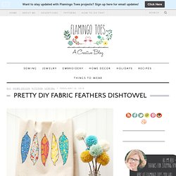 Pretty DIY Fabric Feathers Dishtowel