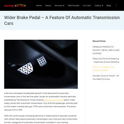 Wider Brake Pedal - A Feature Of Automatic Transmission Cars