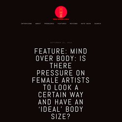 FEATURE: Mind Over Body: Is There Pressure on Female Artists to Look a Certain Way and Have an ‘Ideal’ Body Size? — Music Musings & Such