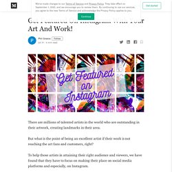 Get Featured On Instagram With Your Art And Work!