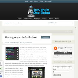 How to give your Android a boost, Featured, How To,TwoFruitsOneRobot,,app review, South Africa