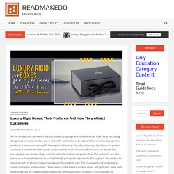 Luxury Rigid Boxes, Their Features, & How They Attract Customers