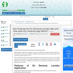 Key Features for On-Demand Laundry App and How does Dry Cleaning App Works? - Business - GTK Forums