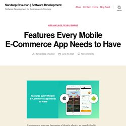 Features Every Mobile E-Commerce App Needs to Have – Sandeep Chauhan