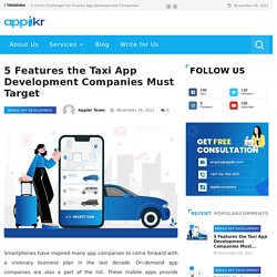 5 Features the Taxi App Development Companies Must Target
