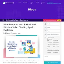 What features must be included within a video chatting app? Explained