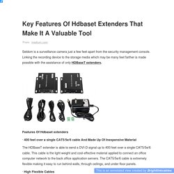 Key Features Of Hdbaset Extenders That Make It A Valuable Tool