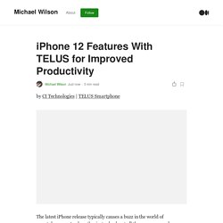 iPhone 12 Features With TELUS for Improved Productivity