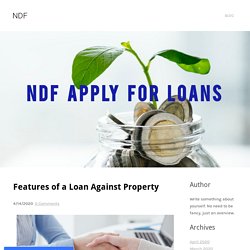 Features of a Loan Against Property - NDF