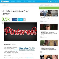 10 Features Missing From Pinterest