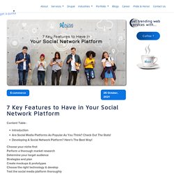 7 Key Features to Have in Your Social Network Platform