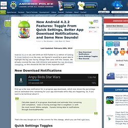 New Android 4.2.2 Features: Toggle From Quick Settings, Better App Download Notifications, and Some New Sounds!