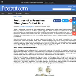 Features of a Premium Fiberglass Outlet Box