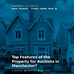 Top Features of the Property for Auctions in Manchester?