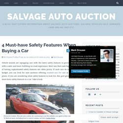 4 Must-have Safety Features When Buying a Car – Salvage Auto Auction