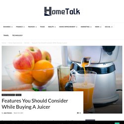 Features You Should Consider While Buying A Juicer