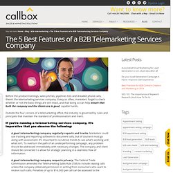 The 5 Best Features of a B2B Telemarketing Services Company