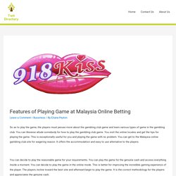 Features of Playing Game at Malaysia Online Betting