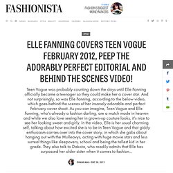 Elle Fanning Covers Teen Vogue February 2012, Peep the Adorably Perfect Editorial and Behind the Scenes Video!