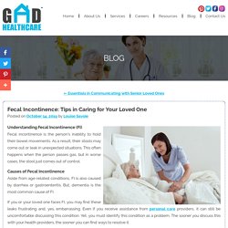 Fecal Incontinence: Tips in Caring for Your Loved One