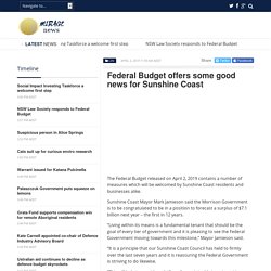 Federal Budget offers some good news for Sunshine Coast