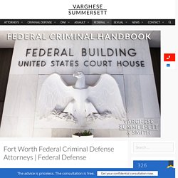 Fort Worth Federal Criminal Defense Attorneys