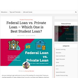 Federal Loan vs. Private Loan - Which One is Best Student Loan?
