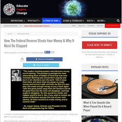 How The Federal Reserve Steals Your Money & Why It Must Be Stopped