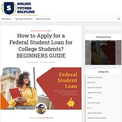 How to Apply for a Federal Student Loan for College Students?