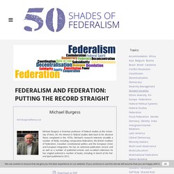 Federalism and Federation: Putting the Record Straight - 50 Shades of Federalism