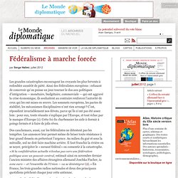 Fédéralisme à marche forcée, par Serge Halimi
