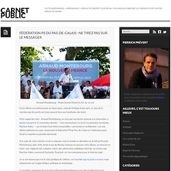 Fédération PS du Pas-de-Calais : ne tirez pas sur le messager : Carnet public