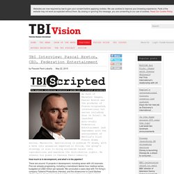 TBI Interview: Pascal Breton, CEO, Federation Entertainment