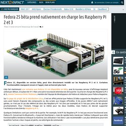 Fedora 25 bêta prend nativement en charge les Raspberry Pi 2 et 3