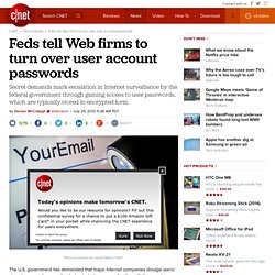 Feds tell Web firms to turn over user account passwords