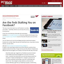 Are the Feds Stalking You on Facebook?