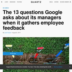 Manager feedback at Google: Employees are asked 13 questions about their bosses as part of a semi-annual review (GOOG) (GOOGL)