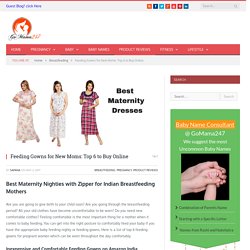 Feeding Gowns for New Moms: Top 6 to Buy Online
